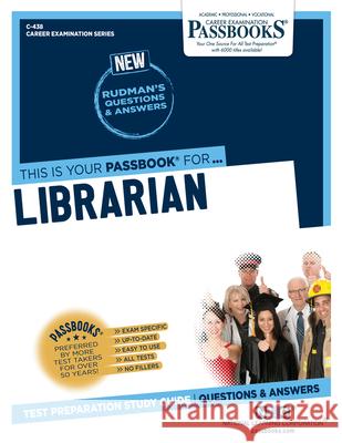 Librarian (C-438): Passbooks Study Guide Corporation, National Learning 9781731804389 National Learning Corp