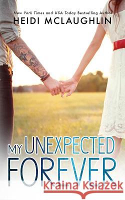My Unexpected Forever Heidi McLaughlin 9781732000032