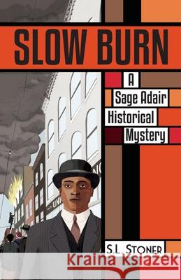 Slow Burn: A Sage Adair Historical Mystery of the Pacific Northwest Stoner, S. L. 9781732006607
