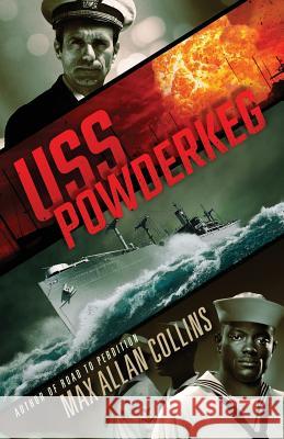 USS Powderkeg Max Allan Collins 9781732065659