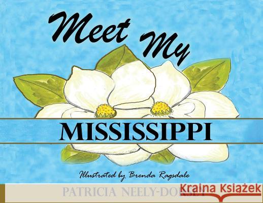 Meet My Mississippi Patricia Neely-Dorsey Brenda Ragsdale 9781732084681 Liberation's Publishing LLC