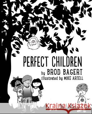 Perfect Children Brod Bagert Mike Artell 9781732151505 Brod Bagert Poetry DBA Juliahouse