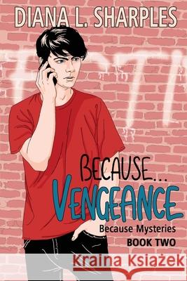 Because...Vengeance Diana L. Sharples 9781732167636 Diana Sharples