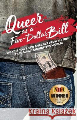 Queer as a Five-Dollar Bill: Volume 1 Wind, Lee 9781732228115
