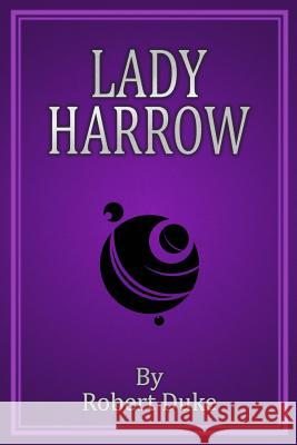 Lady Harrow Robert Duke 9781732345713 Mortal Orders Publishing