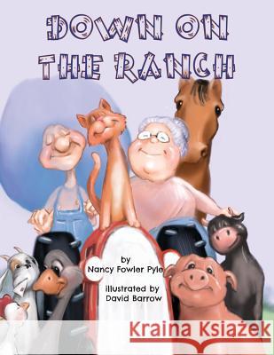 Down on the Ranch Nancy Fowler Pyle, David Barrow 9781732363724 Doodle and Peck Publishing