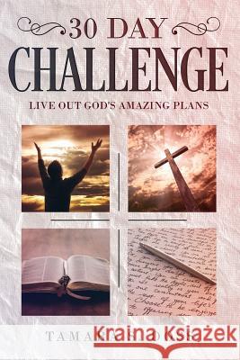 30 Day Challenge: Live Out God's Amazing Plans' Tamara Doss 9781732505001