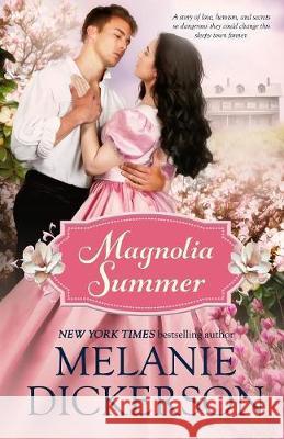 Magnolia Summer: A Southern Historical Romance Melanie Dickerson 9781732542211 Melanie Dickerson/Gracefaith Press