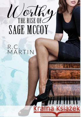 Worthy: The Rise of Sage McCoy R. C. Martin Cassy Roop 9781732780217