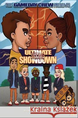 Ultimate Sibling Showdown  9781733120838 Griffin Media and Publishing