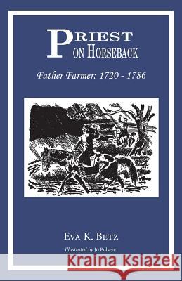 Priest on Horseback: Father Farmer Eva Betz 9781733138307