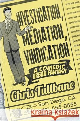 Investigation, Mediation, Vindication Chris Tullbane 9781733482455 Ghost Falls Press