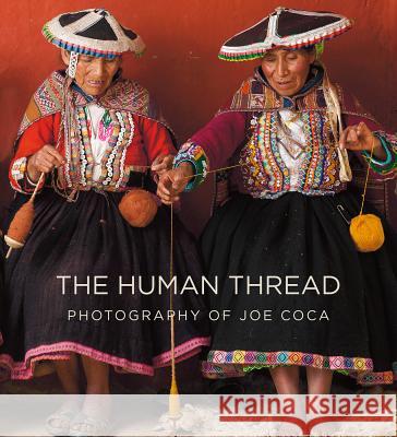 Human Thread: Photography of Joe Coca Coca, Joe 9781733510868