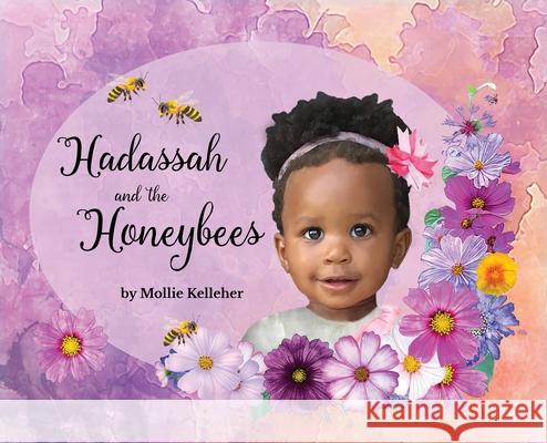 Hadassah and the Honeybees Mollie Kelleher Brenda Gallagher Mollie Kelleher 9781733584401 Mary Kelleher