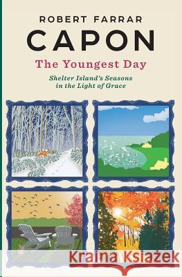 The Youngest Day Robert Farrar Capon 9781733716604