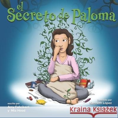 El Secreto de Paloma Mia Hood Kenneth Lopez Amy Fabrikant 9781733758215 Pebbles Press