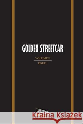 Golden Streetcar: Volume II, Issue I Lloyd Schwartz, Faith Shearin, Fred Voss 9781733784894