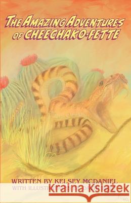 The Amazing Adventures of Cheechako-Fette David Riley Kelsey McDaniel 9781733787307 Sand Castle Books, LLC