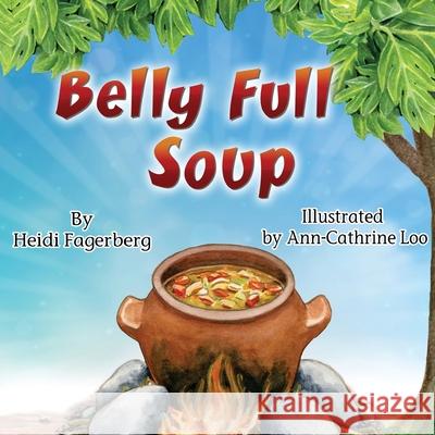Belly Full Soup Heidi Fagerberg Ann-Cathrine Loo 9781733829984 Cas