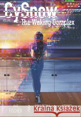 CySnow: The Waking Complex Volume 1 Michael Fowler Juni Frio Betina Frio 9781733947305