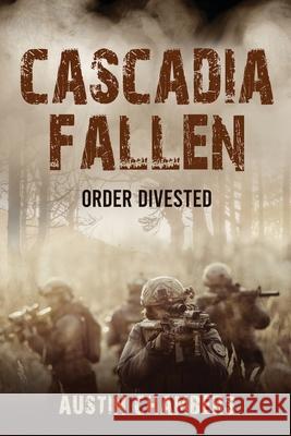 Cascadia Fallen: Order Divested Austin Chambers 9781733959360 Austin Chambers