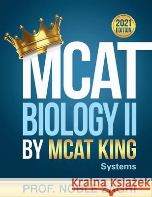 MCAT Biology II by MCAT KING: Systems Biology Noble Zaghi 9781733990615 MCAT King
