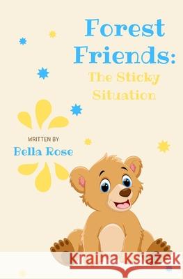 Forest Friends: The Sticky Situation Susan Touchstone Lisa Stone Bella Rose 9781734004731