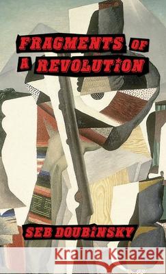 Fragments of a Revolution Seb Doubinsky 9781734012651