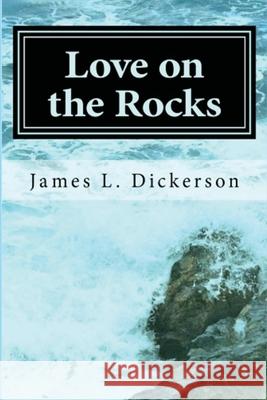 Love on the Rocks James L. Dickerson 9781734103335 Sartoris Literary Group
