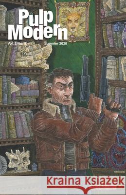 Pulp Modern: Volume Two, Issue Five Adam S Furman, Alec Cizak, Richard Krauss 9781734217711