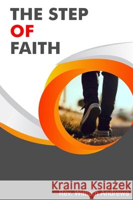 The Step of Faith William Andrews 9781734276619