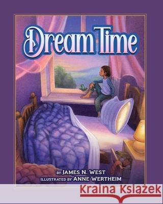 Dream Time James West Anne Wertheim 9781734391213