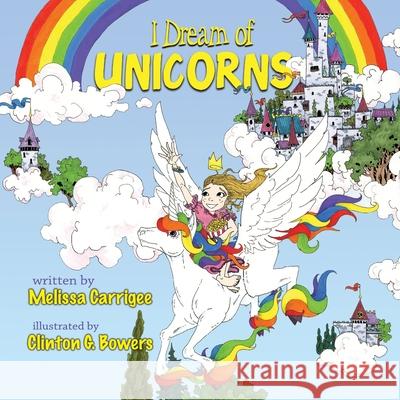 I Dream of Unicorns Melissa Carrigee 9781734495096 Brother Mockingbird