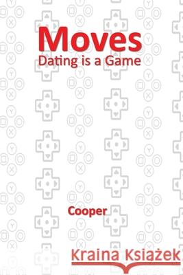 Moves: Dating is a Game Cooper 9781734655704