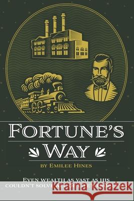 Fortune's Way Emilee Hines 9781734675061