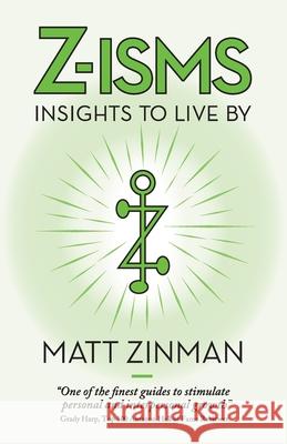 Z-isms: Insights to Live By Matthew Zinman 9781734678109 Internship Success, Inc.