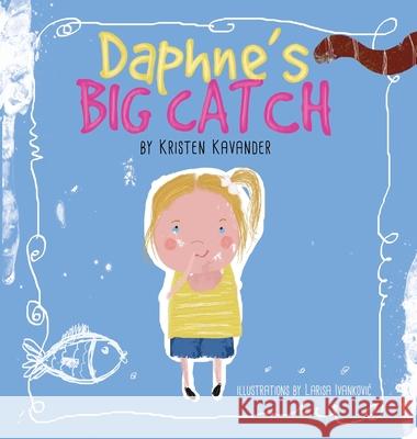 Daphne's Big Catch Kristen Kavander 9781734795547 Joyful Suzie Bee