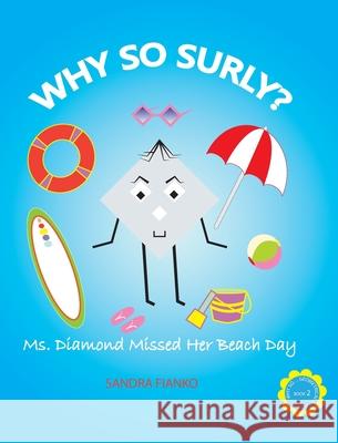 Why So Surly?: Ms. Diamond Missed Her Beach Day Sandra Fianko 9781734795813 P5 Publishing