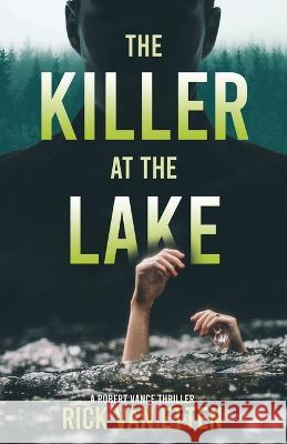 The Killer at the Lake Rick Va 9781734826913