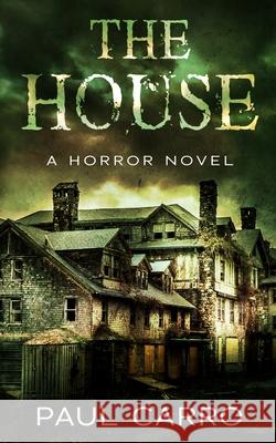 The House Paul Carro 9781735070100 Tether Falls Press