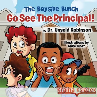 The Bayside Bunch Go See The Principal! Unseld Robinson 9781735245720 Lasirenabooks.com