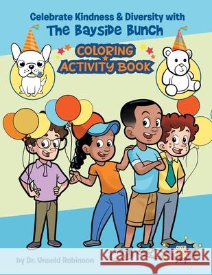 Celebrating Kindness & Diversity with the Bayside Bunch Coloring & Activity Book Unseld Robinson 9781735245751