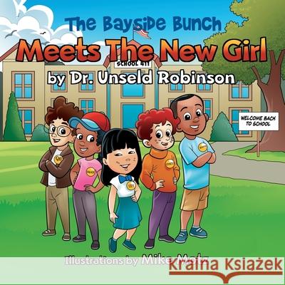 The Bayside Bunch Meets The New Girl Unseld Robinson Mike Motz 9781735245782 La Sirena Books