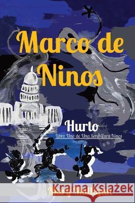 Marco de Ninos: Libro Uno de Una Serie Para Ninos Mary Mulligan 9781735295442 K&c Publishing LLC
