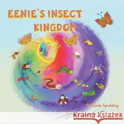 Eenie's Insect Kingdom Linda Spedding 9781735324326