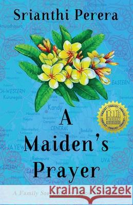 A Maiden's Prayer: A Family Story Set in 1970s Sri Lanka Srianthi Perera 9781735412009 R. R. Bowker