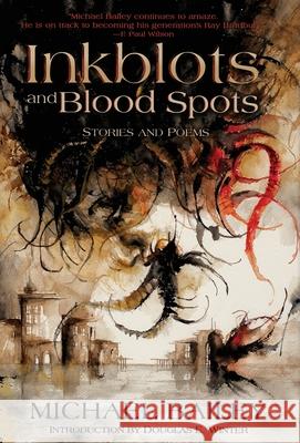 Inkblots and Blood Spots Michael Bailey Daniele Serra Douglas E. Winter 9781735598123