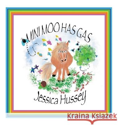 Mini Moo Has Gas Jessica Hussey 9781735859422