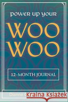 Power Up Your Woo Woo Journal 7 Steps to Personal Growth, Empowerment, and Spiritual Healing with Tarot and Oracle Cards Dianne Gebhardt 9781736087237