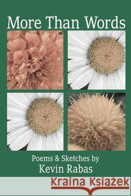 More Than Words: Poems & Sketches Kevin Rabas 9781736223215 Meadowlark